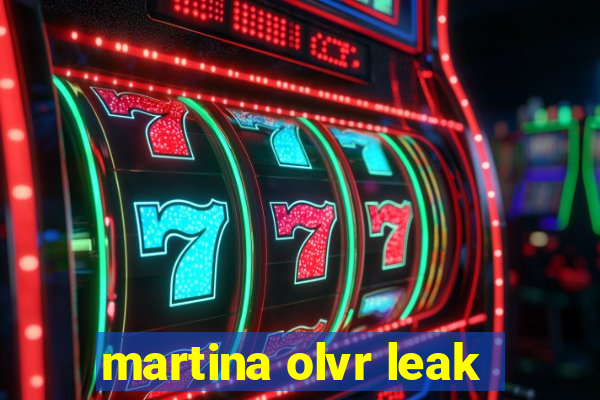 martina olvr leak